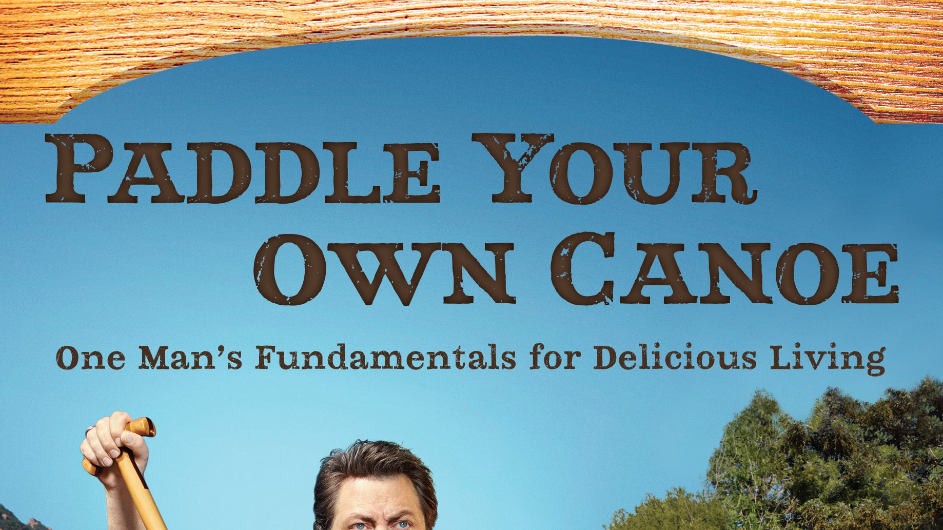 paddle your own canoe by nick offerman