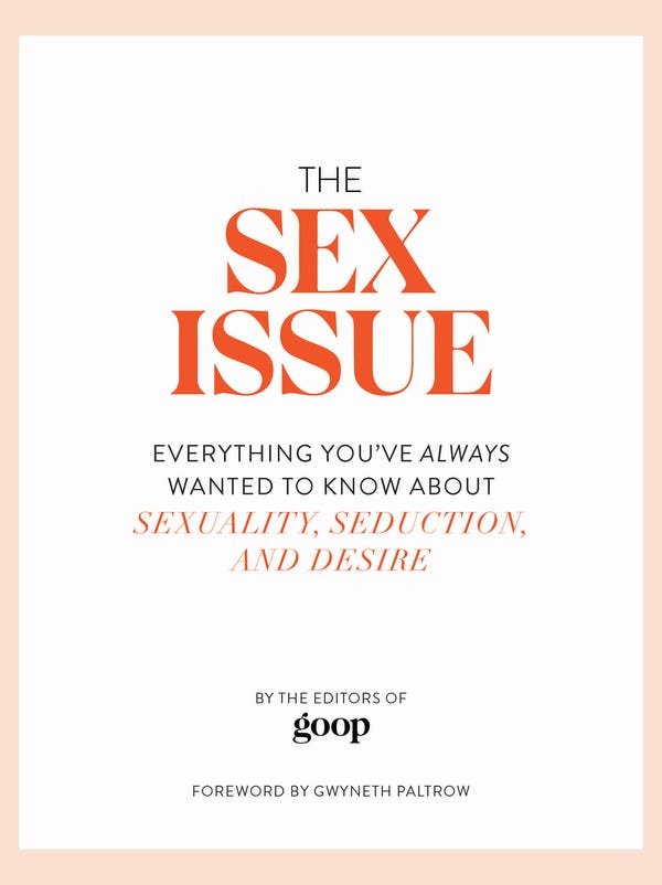 Goop S The Sex Issue 7 Goop Iest Tips From The Not So Goop Y Book