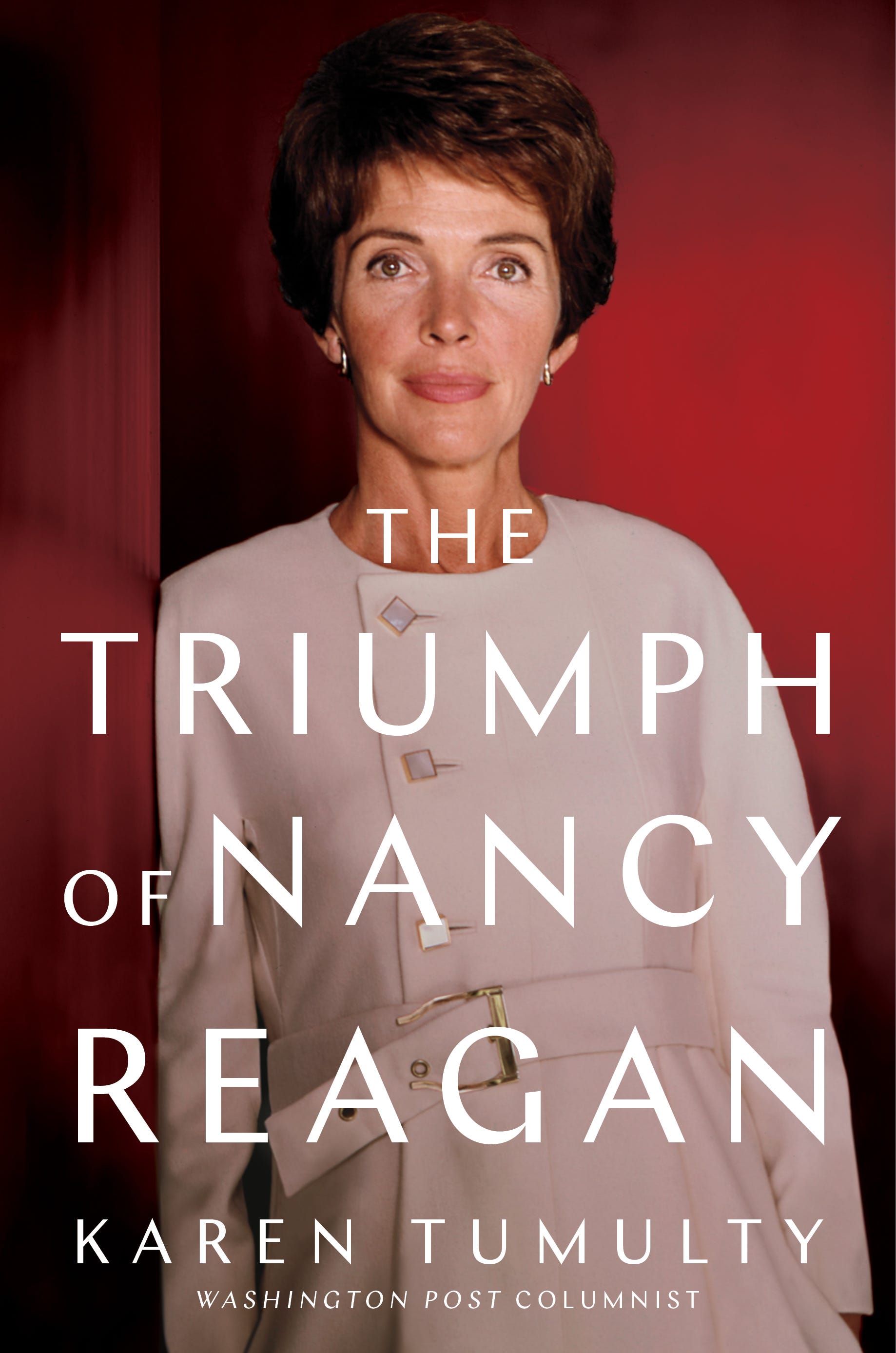 Nancy Reagan Karen Tumulty S Bio Charts First Lady S Political Savvy