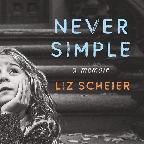 "Never Simple" by Liz Scheier