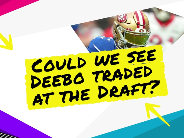 Can we expect Deebo Samuel, other top WRs to be traded Draft night?