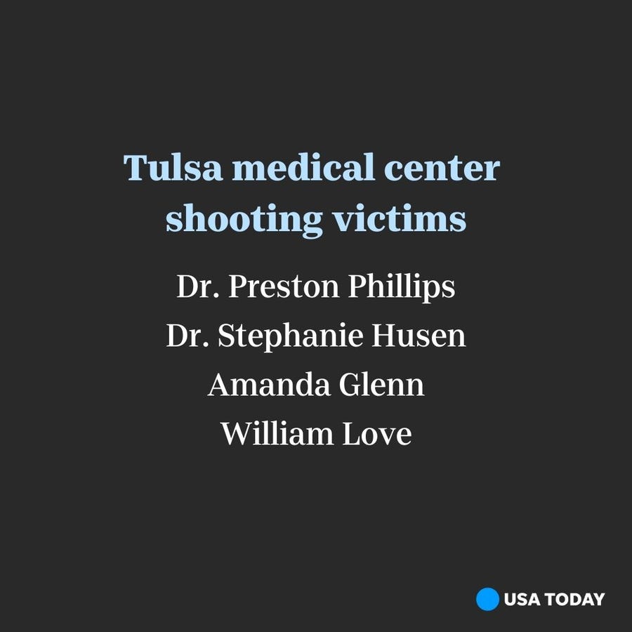 The victims of a shooting at a medical building in Tulsa, Oklahoma.